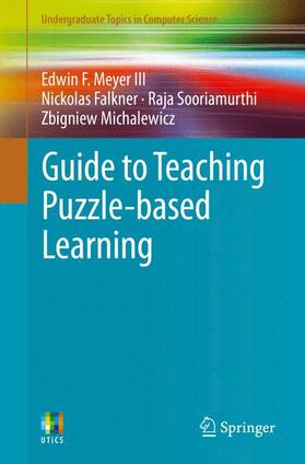 Meyer III / Michalewicz / Falkner |  Guide to Teaching Puzzle-based Learning | Buch |  Sack Fachmedien