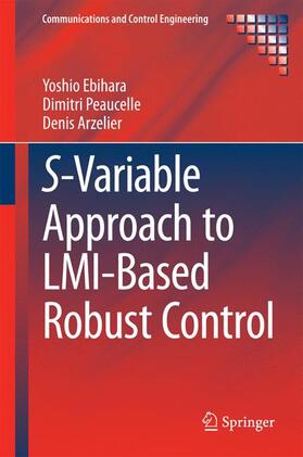 Ebihara / Arzelier / Peaucelle |  S-Variable Approach to LMI-Based Robust Control | Buch |  Sack Fachmedien