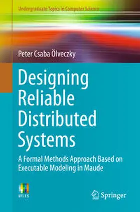 Ölveczky |  Designing Reliable Distributed Systems | eBook | Sack Fachmedien