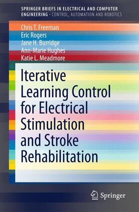Freeman / Rogers / Meadmore |  Iterative Learning Control for Electrical Stimulation and Stroke Rehabilitation | Buch |  Sack Fachmedien