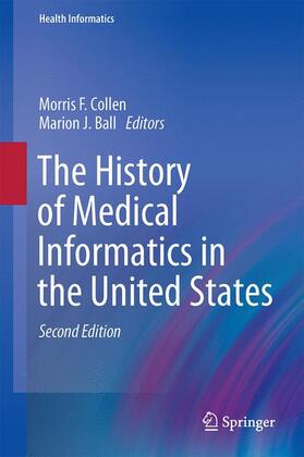 Ball / Collen |  The History of Medical Informatics in the United States | Buch |  Sack Fachmedien