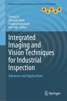 Liu / Niel / Ukida |  Integrated Imaging and Vision Techniques for Industrial Inspection | Buch |  Sack Fachmedien