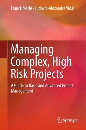 Vidal / Marle |  Managing Complex, High Risk Projects | Buch |  Sack Fachmedien