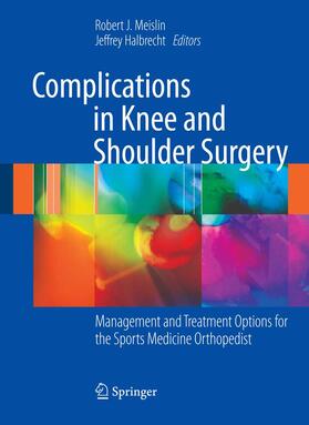 Halbrecht / Meislin |  Complications in Knee and Shoulder Surgery | Buch |  Sack Fachmedien