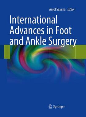 Saxena |  International Advances in Foot and Ankle Surgery | Buch |  Sack Fachmedien