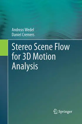 Cremers / Wedel |  Stereo Scene Flow for 3D Motion Analysis | Buch |  Sack Fachmedien