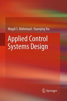 Xia / Mahmoud |  Applied Control Systems Design | Buch |  Sack Fachmedien