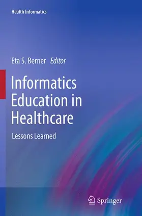 Berner |  Informatics Education in Healthcare | Buch |  Sack Fachmedien