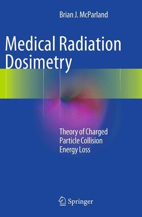 McParland |  Medical Radiation Dosimetry | Buch |  Sack Fachmedien