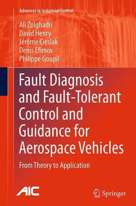 Zolghadri / Henry / Goupil |  Fault Diagnosis and Fault-Tolerant Control and Guidance for Aerospace Vehicles | Buch |  Sack Fachmedien