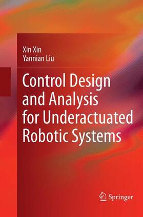 Liu / Xin |  Control Design and Analysis for Underactuated Robotic Systems | Buch |  Sack Fachmedien