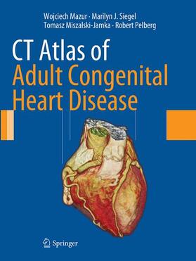 Mazur / Pelberg / Siegel |  CT Atlas of Adult Congenital Heart Disease | Buch |  Sack Fachmedien