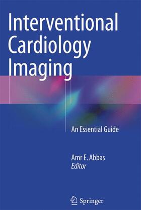 Abbas |  Interventional Cardiology Imaging | Buch |  Sack Fachmedien