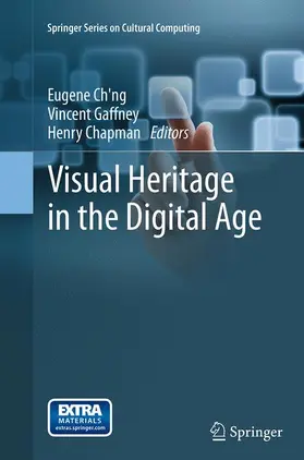 Ch'ng / Chapman / Gaffney |  Visual Heritage in the Digital Age | Buch |  Sack Fachmedien