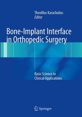 Karachalios |  Bone-Implant Interface in Orthopedic Surgery | Buch |  Sack Fachmedien
