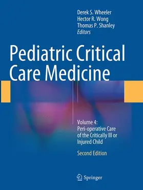 Wheeler / Shanley / Wong |  Pediatric Critical Care Medicine | Buch |  Sack Fachmedien