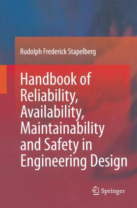 Stapelberg |  Handbook of Reliability, Availability, Maintainability and Safety in Engineering Design | Buch |  Sack Fachmedien