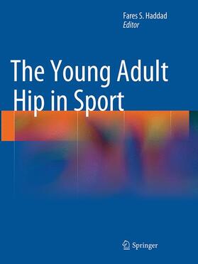 Haddad |  The Young Adult Hip in Sport | Buch |  Sack Fachmedien