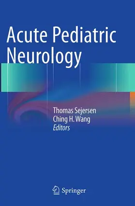 Wang / Sejersen |  Acute Pediatric Neurology | Buch |  Sack Fachmedien