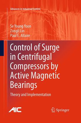 Yoon / Allaire / Lin |  Control of Surge in Centrifugal Compressors by Active Magnetic Bearings | Buch |  Sack Fachmedien