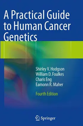 Hodgson / Maher / Foulkes |  A Practical Guide to Human Cancer Genetics | Buch |  Sack Fachmedien