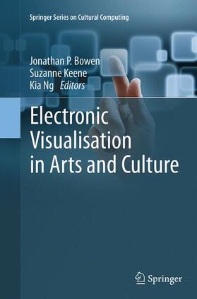 Bowen / Ng / Keene |  Electronic Visualisation in Arts and Culture | Buch |  Sack Fachmedien