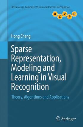 Cheng |  Sparse Representation, Modeling and Learning in Visual Recognition | Buch |  Sack Fachmedien
