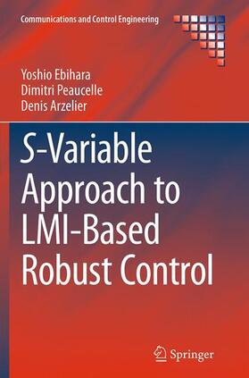 Ebihara / Arzelier / Peaucelle |  S-Variable Approach to LMI-Based Robust Control | Buch |  Sack Fachmedien