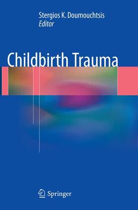 Doumouchtsis |  Childbirth Trauma | Buch |  Sack Fachmedien