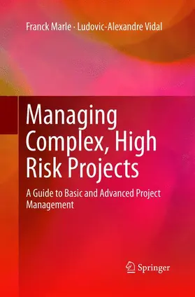 Vidal / Marle |  Managing Complex, High Risk Projects | Buch |  Sack Fachmedien