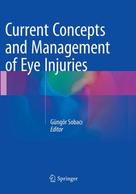 Sobaci / Sobaci |  Current Concepts and Management of Eye Injuries | Buch |  Sack Fachmedien