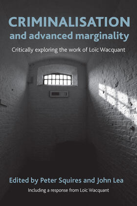 Lea / Squires |  Criminalisation and advanced marginality | Buch |  Sack Fachmedien