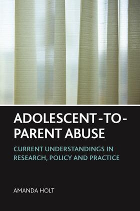 Holt |  Adolescent-to-parent abuse | Buch |  Sack Fachmedien
