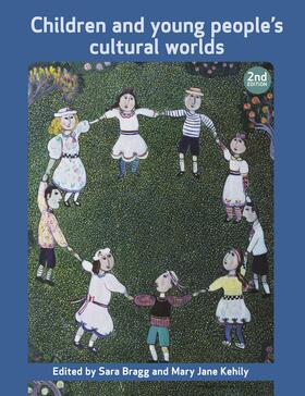 Bragg / Kehily |  Children and Young People's Cultural Worlds | Buch |  Sack Fachmedien