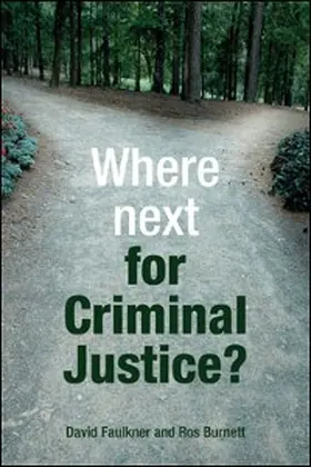 Faulkner / Burnett |  Where next for criminal justice? | eBook | Sack Fachmedien