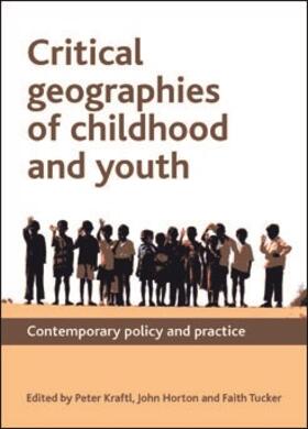 Kraftl / Horton / Tucker |  Critical Geographies of Childhood and Youth | eBook | Sack Fachmedien