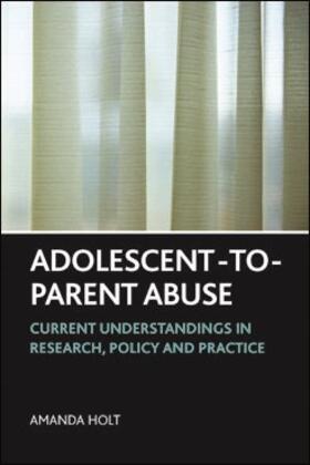 Holt |  Adolescent-to-Parent Abuse | eBook | Sack Fachmedien