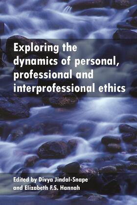 Hannah / Jindal-Snape |  Exploring the dynamics of personal, professional and interprofessional ethics | Buch |  Sack Fachmedien