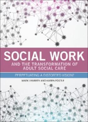 Lymbery / Postle |  Social Work and the Transformation of Adult Social Care | eBook | Sack Fachmedien