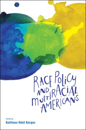 Odell Korgen |  Race Policy and Multiracial Americans | Buch |  Sack Fachmedien