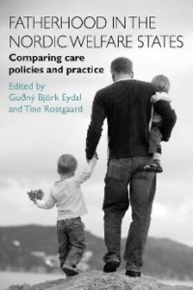 Eydal / Rostgaard |  Fatherhood in the Nordic Welfare States | eBook | Sack Fachmedien