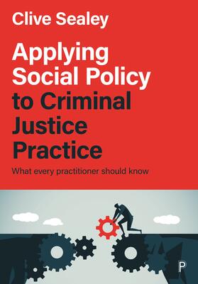 Sealey |  Applying Social Policy to Criminal Justice Practice | eBook | Sack Fachmedien