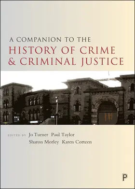 Turner / Taylor / Morley |  A companion to the history of crime and criminal justice | Buch |  Sack Fachmedien