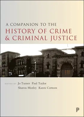 Turner / Taylor / Morley |  A Companion to the History of Crime and Criminal Justice | eBook | Sack Fachmedien