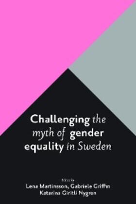 Martinsson / Griffin / Giritli Nygren |  Challenging the Myth of Gender Equality in Sweden | eBook | Sack Fachmedien