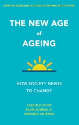 Lodge / Carnell / Coleman |  The New Age of Ageing | eBook | Sack Fachmedien