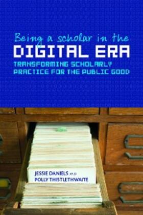 Daniels / Thistlethwaite |  Being a Scholar in the Digital Era | eBook | Sack Fachmedien