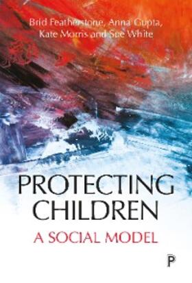 Featherstone / Gupta / Morris |  Protecting Children | eBook | Sack Fachmedien