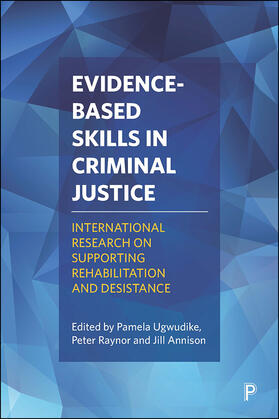 Ugwudike / Raynor / Annison |  Evidence-Based Skills in Criminal Justice | eBook | Sack Fachmedien