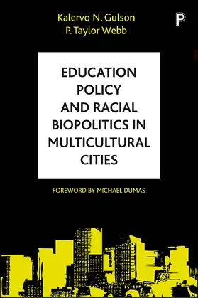 Gulson / Webb |  Education Policy and Racial Biopolitics in Multicultural Cities | eBook | Sack Fachmedien